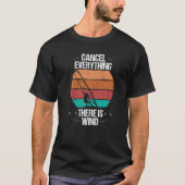 Windsurfing Cancel Everything there is Wind Windsu T-Shirt (Vorderseite)