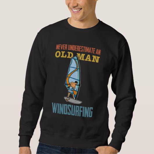 Windsurfing Sailing Surfing Sea Saying 9 Sweatshirt (Vorderseite)
