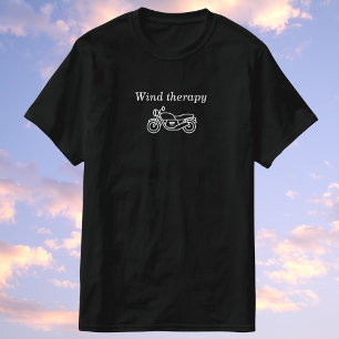 Windtherapie - sie ist kostenlos mit dem Motorrad! T-Shirt