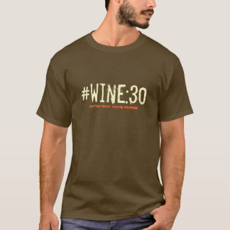 #wine: 30 - Twitter was Ihr Gießen! T-Shirt