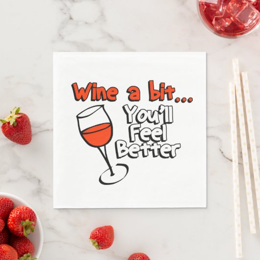 Wine a bit Sie werden sich besser fühlen Serviette (Beispiel)