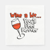Wine a bit Sie werden sich besser fühlen Serviette (Vorderseite)