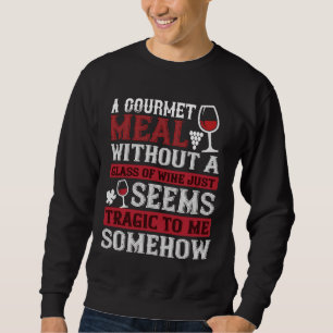 Wine a Gourmet - The Restaurant Sweatshirt