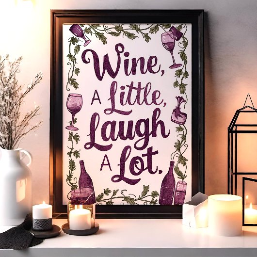 Wine a Little Lagh a Lot Kitchen Poster