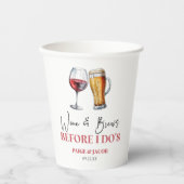 Wine and Brews Before I Do's Rehearsal Dinner Pappbecher (Vorderseite)