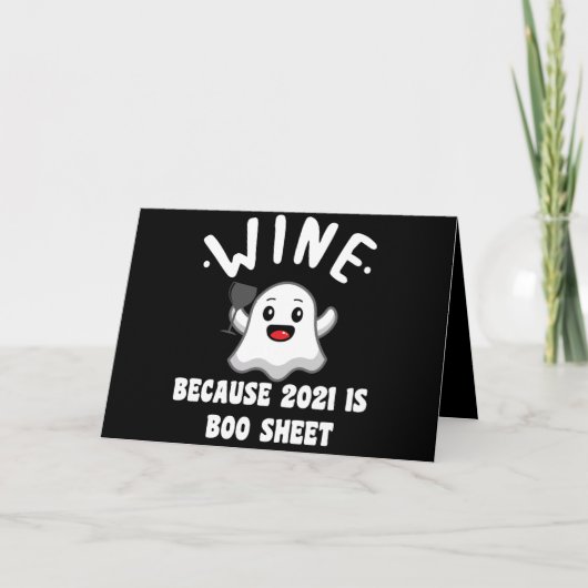 Wine Because 2021 Is Boo Sheet Ghost Drink Karte (Vorderseite)