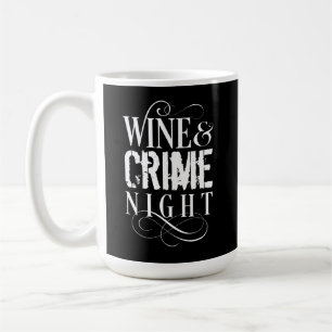 Wine & Crime Night - lustiges wahres Verbrechen Kaffeetasse