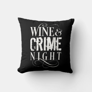 Wine & Crime Night - lustiges wahres Verbrechen Kissen