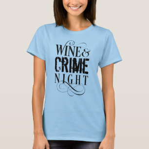 Wine & Crime Night - witziger T - Shirt