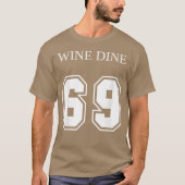 Wine Dine 69 (Front And Back) Fun - modern T-Shirt (Vorderseite)