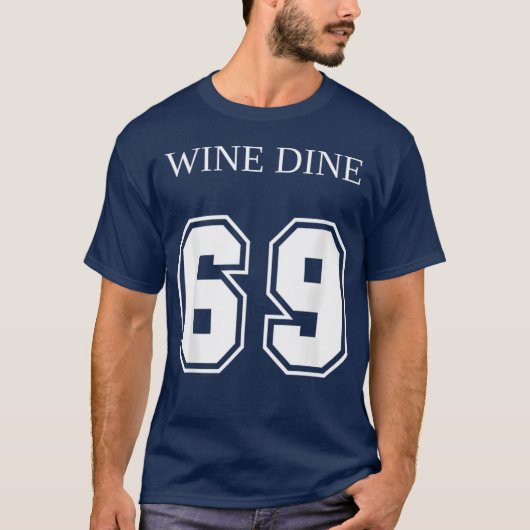 Wine Dine 69 (Front And Back) Fun - print T-Shirt (Vorderseite)