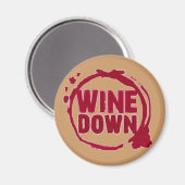 "WINE DOWN"...WEINSTAHLDESIGN MAGNET (Vorderseite/Rückseite)