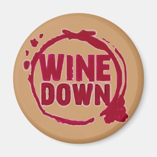 "WINE DOWN"...WEINSTAHLDESIGN MAGNET (Vorne)