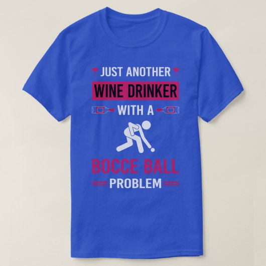 Wine Drinker Bocce Ball Bocci T-Shirt (Design vorne)