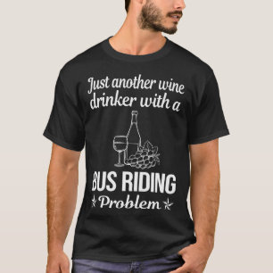 Wine Drinker Bus Reiten T-Shirt