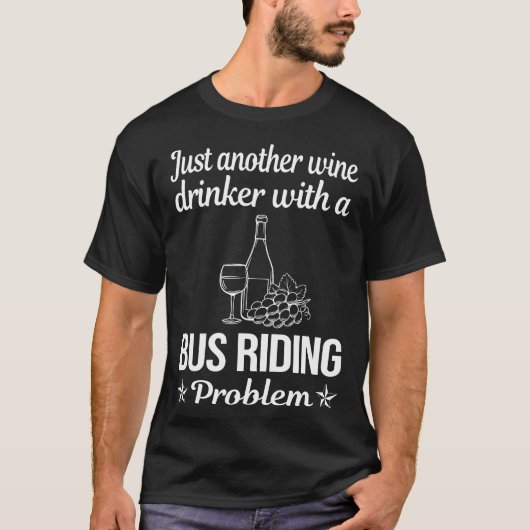 Wine Drinker Bus Reiten T-Shirt (Vorderseite)