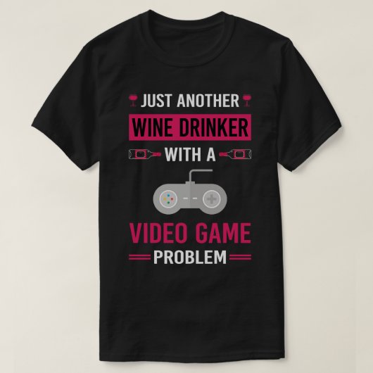 Wine Drinker Video Games Game Gaming Gamer T-Shirt (Design vorne)