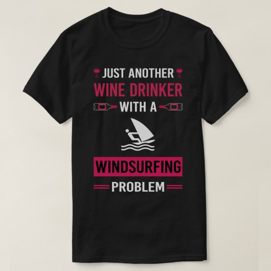 Wine Drinker Windsurfen Windsurfen Windsurfen T-Shirt (Design vorne)