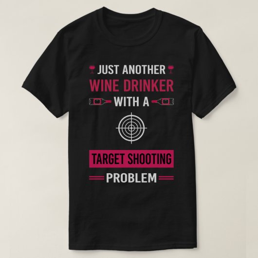 Wine Drinker Ziel Shooting T-Shirt (Design vorne)