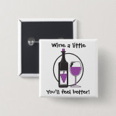 Wine ein bisschen, du wirst dich besser fühlen! button (Vorne & Hinten)