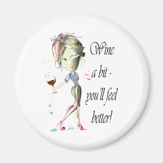 Wine ein bisschen - du wirst dich besser fühlen! F Magnet (Vorne)