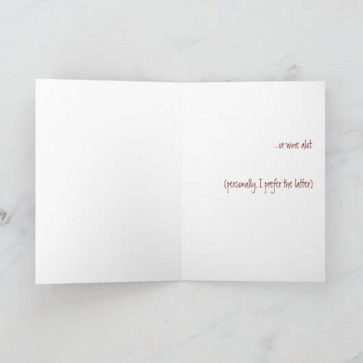 Wine ein bisschen, Wein eine Menge Cope Ermutigung Karte (Innenseite)