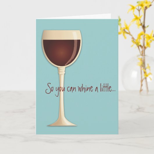 Wine ein bisschen, Wein eine Menge Cope Ermutigung Karte (Gelbe Blume)