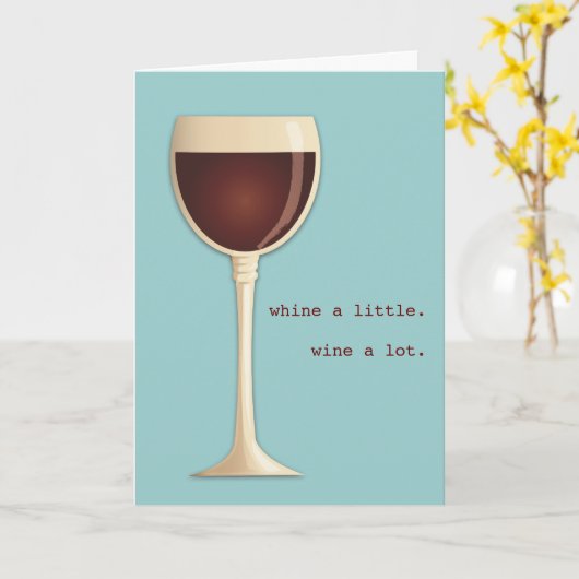 Wine ein bisschen, Wine eine Menge Happy Birthday Karte (Gelbe Blume)