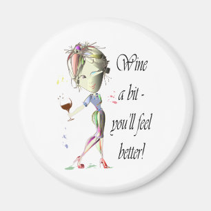 Wine ein Stückchen - Sie fühlen sich besser! Magnet
