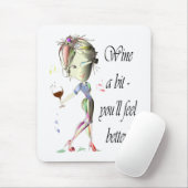 Wine ein Stückchen - Sie fühlen sich besser! Mousepad (Mit Mouse)