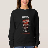 Wine Fixes Everything Resolution Decisions Sweatshirt (Vorderseite)