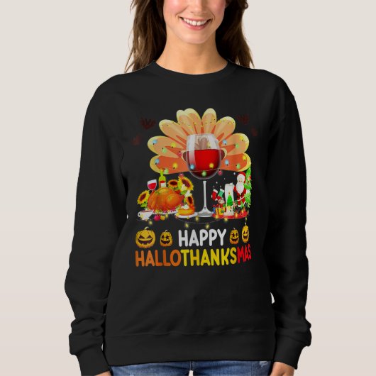 Wine Glass Thankgiving Happy Hallothanksmas Costu Sweatshirt (Vorderseite)