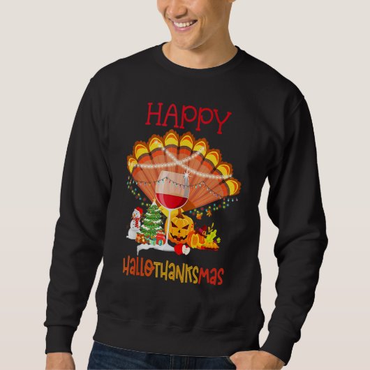 Wine Glass Thankgiving Happy Hallothanksmas Sweatshirt (Vorderseite)