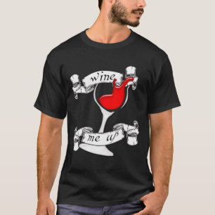 Wine ich herauf Shirt