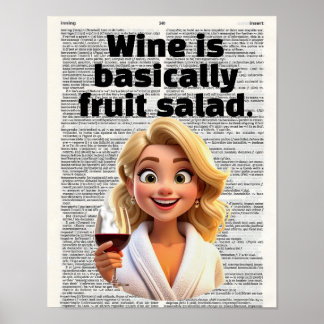 Wine is basically fruit salad poster