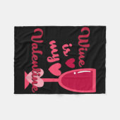 Wine Is My Valentine Fleecedecke (Vorderseite (Horizontal))