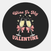 Wine Is My Valentine Heart Valentines Drink Lover Runder Aufkleber (Vorderseite)