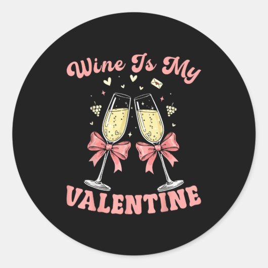 Wine Is My Valentine Heart Valentines Drink Lover  Runder Aufkleber (Vorderseite)