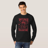 Wine Is My Valentine   Single Valentine's Day T-Shirt (Vorne ganz)