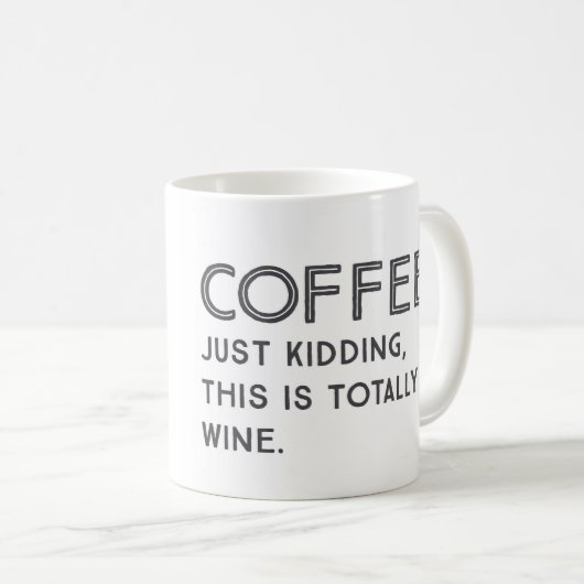 Wine Joke Coffee Tasse (VorderseiteRechts)