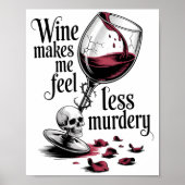Wine Make Me Feel Less Murdery Funny Gothic Witch  Poster (Vorne)