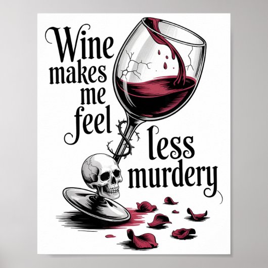 Wine Make Me Feel Less Murdery Funny Gothic Witch  Poster (Vorne)