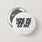Wine me Dine me Button (Vorne & Hinten)