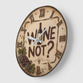 Wine Not? Funny Wine Lover Große Wanduhr (Winkel)