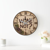 Wine Not? Funny Wine Lover Große Wanduhr (Zuhause)