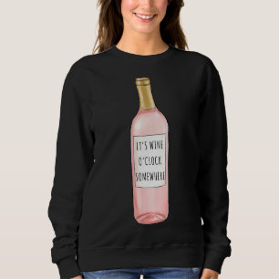 Wine O& X27 Uhr Irgendwo Sweatshirt