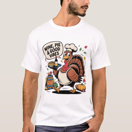 Wine Pie and Good Vibes Funny Thanksgiving Turkey T-Shirt (Vorderseite)