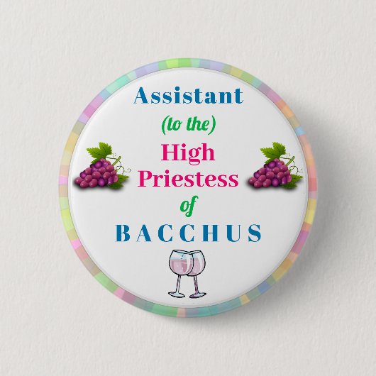 Wine Queen Assistant Funny Humour Bacchus Button (Vorderseite)