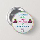 Wine Queen Assistant Funny Humour Bacchus Button (Vorne & Hinten)
