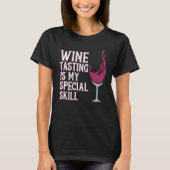 Wine Tasting Special Skill Drinker Saying Wine Gra T-Shirt (Vorderseite)